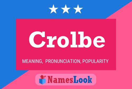 Crolbe Name Poster