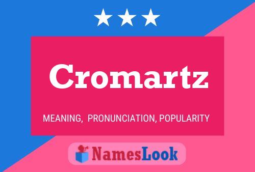 Cromartz Name Poster