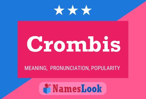 Crombis Name Poster