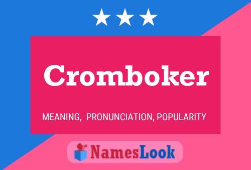 Cromboker Name Poster