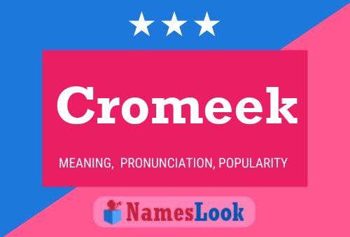 Cromeek Name Poster