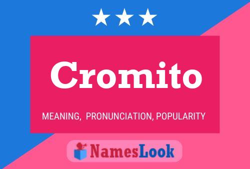 Cromito Name Poster