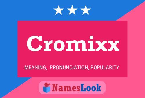 Cromixx Name Poster