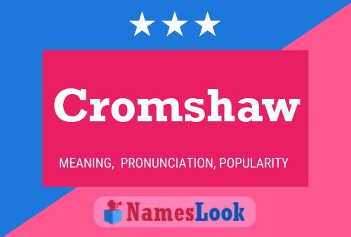 Cromshaw Name Poster