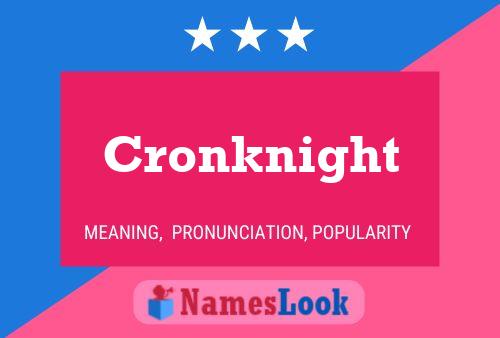 Cronknight Name Poster