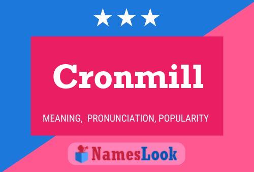 Cronmill Name Poster