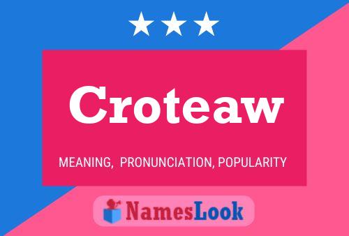 Croteaw Name Poster