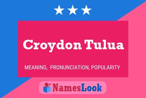 Croydon Tulua Name Poster