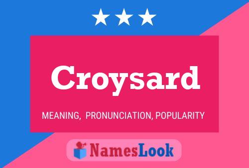 Croysard Name Poster