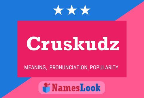 Cruskudz Name Poster