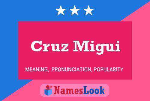 Cruz Migui Name Poster