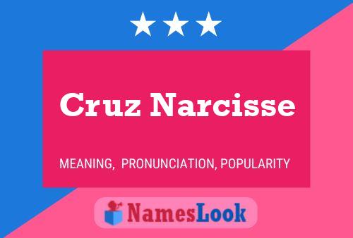 Cruz Narcisse Name Poster