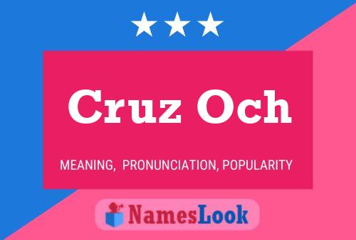 Cruz Och Name Poster