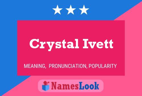 Crystal Ivett Name Poster