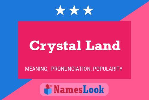 Crystal Land Name Poster