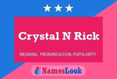 Crystal N Rick Name Poster