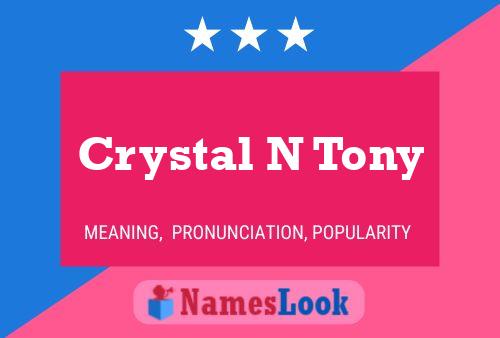 Crystal N Tony Name Poster