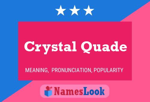 Crystal Quade Name Poster