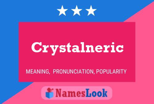 Crystalneric Name Poster