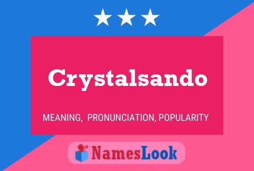 Crystalsando Name Poster