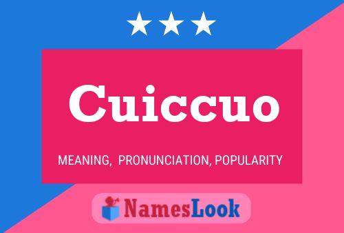 Cuiccuo Name Poster