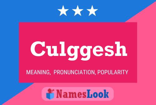 Culggesh Name Poster