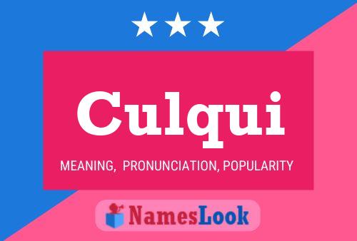 Culqui Name Poster