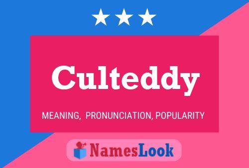 Culteddy Name Poster