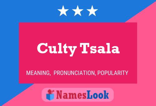 Culty Tsala Name Poster