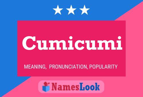 Cumicumi Name Poster