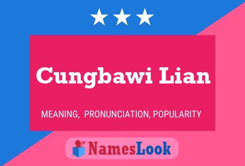 Cungbawi Lian Name Poster