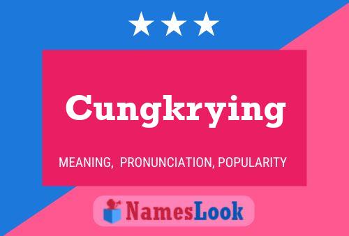 Cungkrying Name Poster