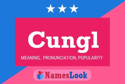 Cungl Name Poster