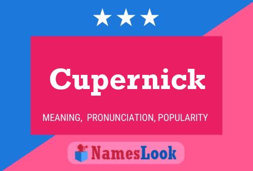 Cupernick Name Poster