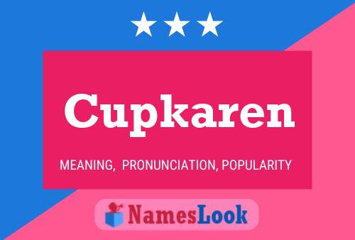 Cupkaren Name Poster