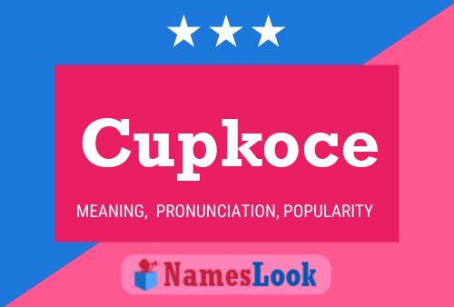 Cupkoce Name Poster