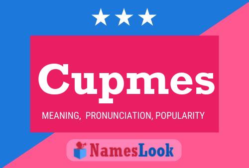 Cupmes Name Poster