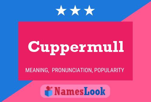 Cuppermull Name Poster