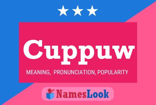 Cuppuw Name Poster