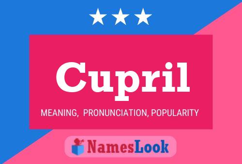 Cupril Name Poster