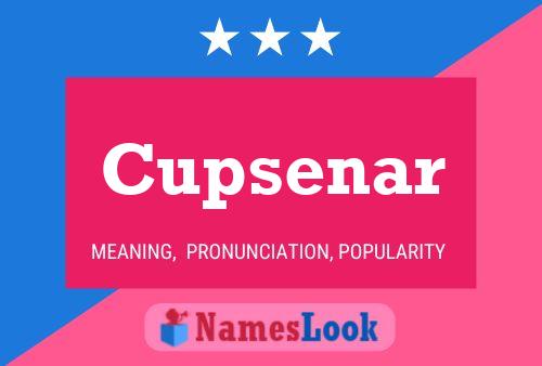 Cupsenar Name Poster