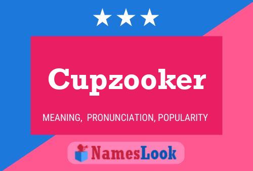 Cupzooker Name Poster