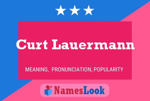 Curt Lauermann Name Poster