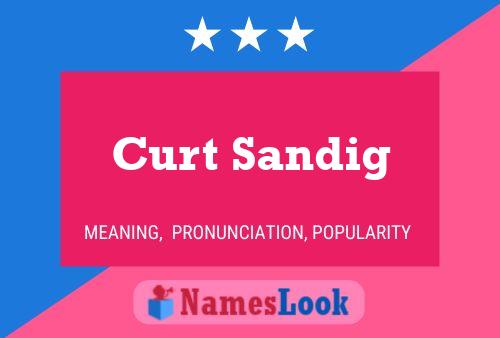 Curt Sandig Name Poster