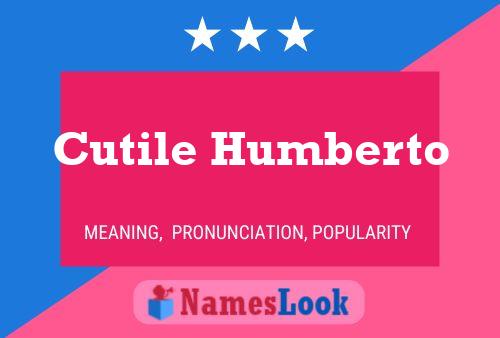 Cutile Humberto Name Poster