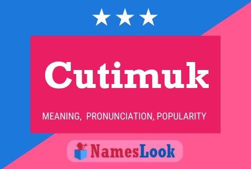 Cutimuk Name Poster