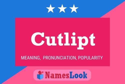 Cutlipt Name Poster