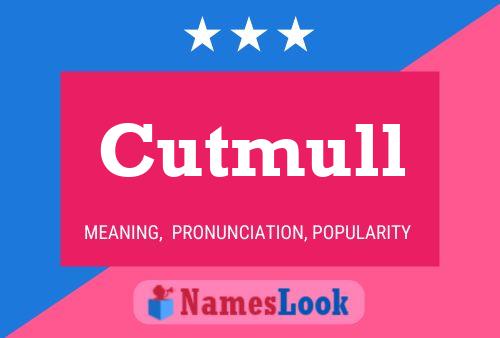 Cutmull Name Poster