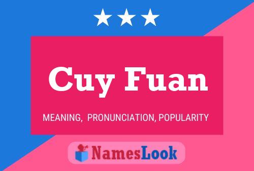 Cuy Fuan Name Poster