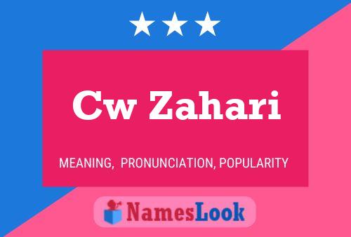 Cw Zahari Name Poster